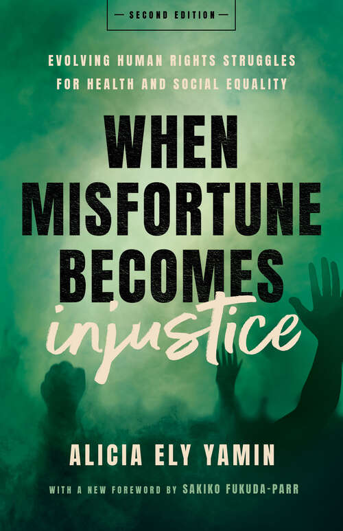 Book cover of When Misfortune Becomes Injustice: Evolving Human Rights Struggles for Health and Social Equality, Second Edition (2) (Stanford Studies in Human Rights)