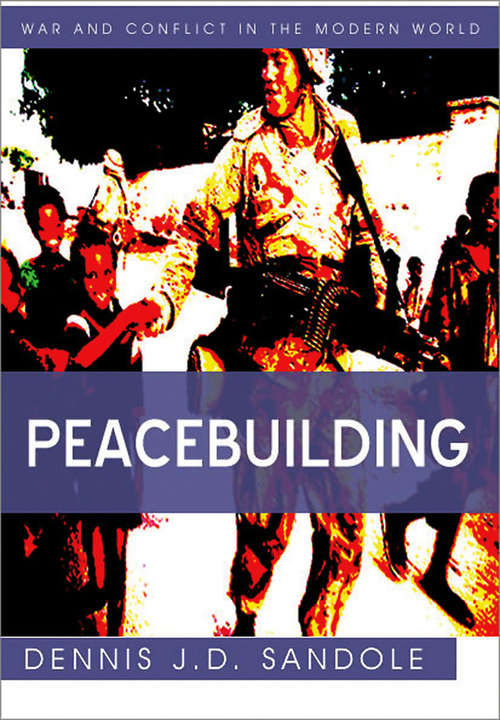 Book cover of Peacebuilding (War and Conflict in the Modern World)