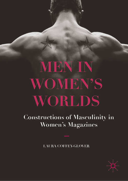 Book cover of Men in Women's Worlds: Constructions of Masculinity in Women's Magazines (1st ed. 2019)
