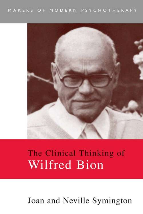 Book cover of The Clinical Thinking of Wilfred Bion (Makers of Modern Psychotherapy)