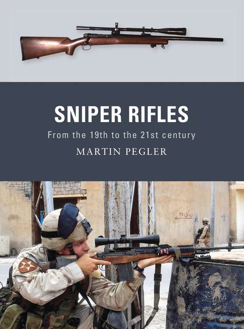 Book cover of Sniper Rifles: From the 19th to the 21st Century (Weapon)