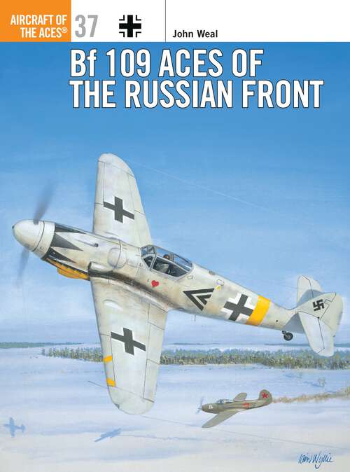 Book cover of Bf 109 Aces of the Russian Front (Aircraft of the Aces #37)