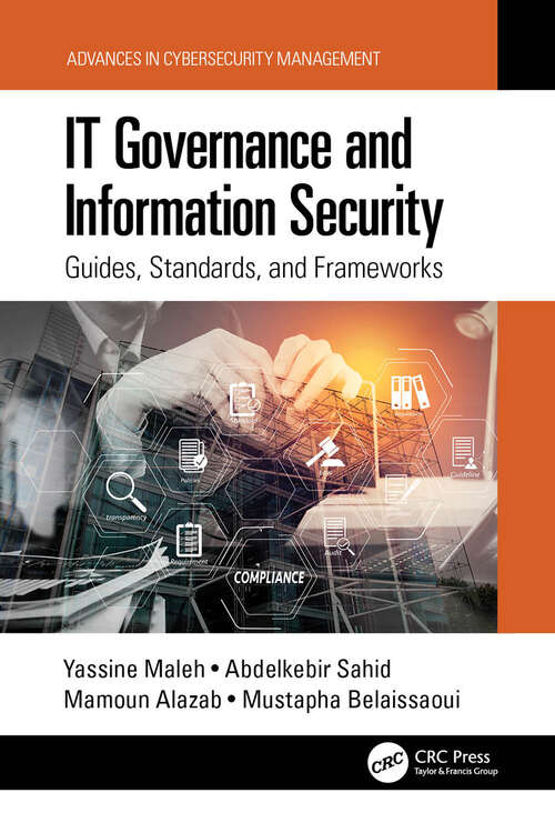 Book cover of IT Governance and Information Security: Guides, Standards, and Frameworks (Advances in Cybersecurity Management)