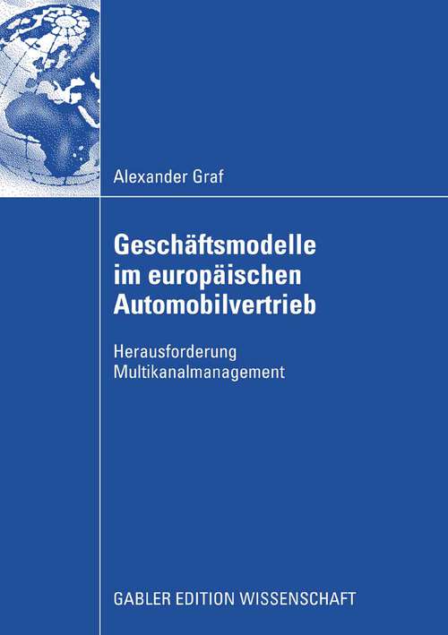 Book cover of Geschäftsmodelle im europäischen Automobilvertrieb: Herausforderung Multikanalmanagement (2008)