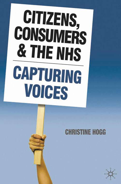 Book cover of Citizens, Consumers and the NHS: Capturing Voices