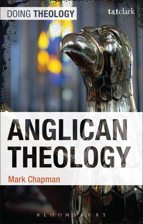 Book cover of Anglican Theology: Anglican Studies (Doing Theology)