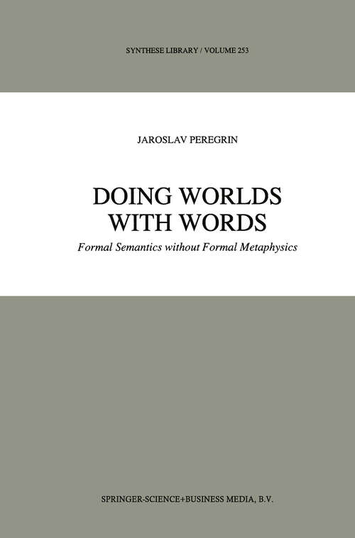Book cover of Doing Worlds with Words: Formal Semantics without Formal Metaphysics (1995) (Synthese Library #253)