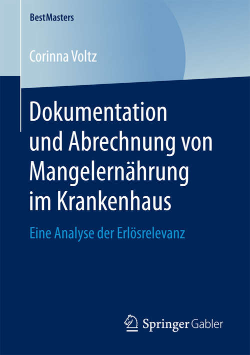 Book cover of Dokumentation und Abrechnung von Mangelernährung im Krankenhaus: Eine Analyse der Erlösrelevanz (BestMasters)
