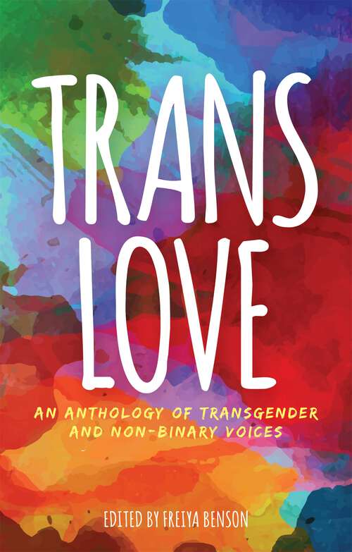 Book cover of Trans Love: An Anthology of Transgender and Non-Binary Voices