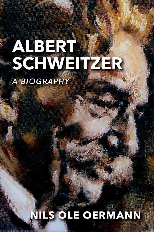 Book cover of Albert Schweitzer: A Biography