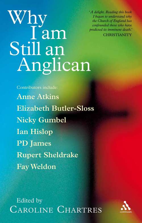 Book cover of Why I am Still an Anglican: Essays and Conversations