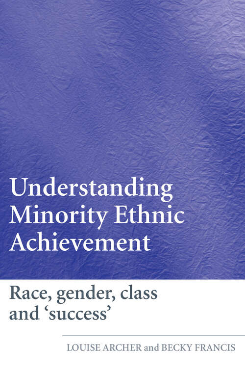 Book cover of Understanding Minority Ethnic Achievement: Race, Gender, Class and 'Success'