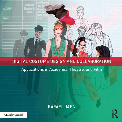 Book cover of Digital Costume Design and Collaboration: Applications in Academia, Theatre, and Film