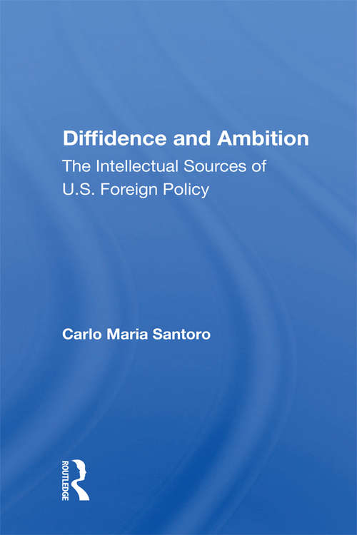 Book cover of Diffidence And Ambition: The Intellectual Sources Of U.s. Foreign Policy