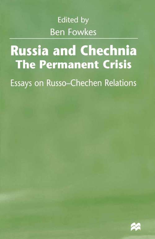 Book cover of Russia and Chechnia: Essays on Russo-Chechen Relations (1st ed. 1998)