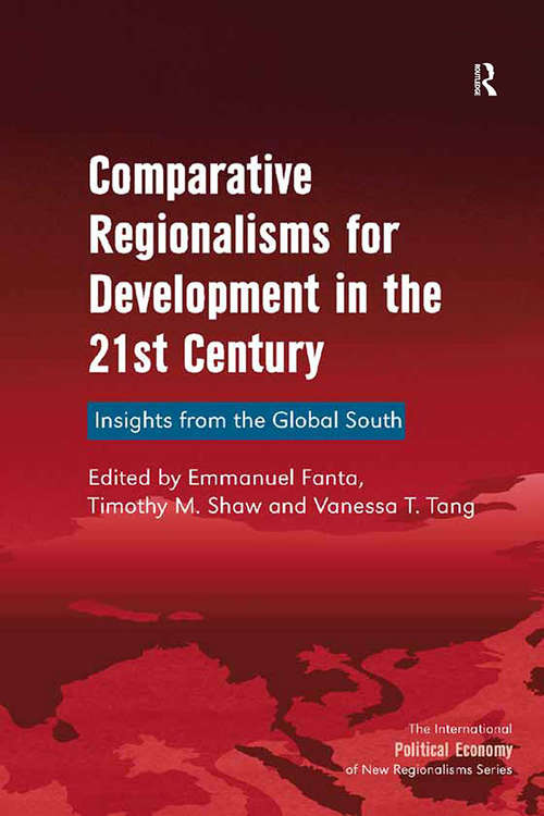 Book cover of Comparative Regionalisms for Development in the 21st Century: Insights from the Global South (The International Political Economy of New Regionalisms Series)