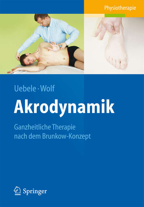 Book cover of Akrodynamik: Ganzheitliche Therapie nach dem Brunkow-Konzept (2013)