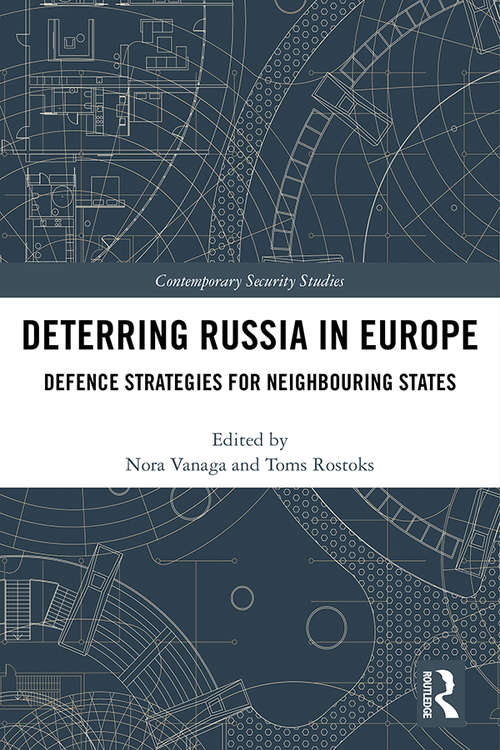 Book cover of Deterring Russia in Europe: Defence Strategies for Neighbouring States (Contemporary Security Studies)