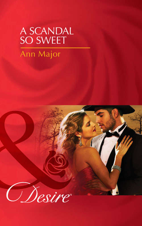 Book cover of A Scandal So Sweet (ePub First edition) (Mills And Boon Desire Ser.)