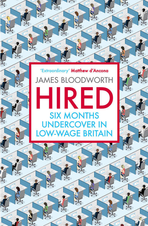 Book cover of Hired: Six Months Undercover in Low-Wage Britain (Main)