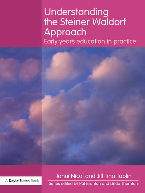 Book cover of Understanding the Steiner Waldorf Approach: Early Years Education in Practice