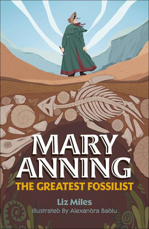 Book cover of Reading Planet KS2: Mary Anning: The Greatest Fossilist- Mercury/Brown (Rising Stars Reading Planet)