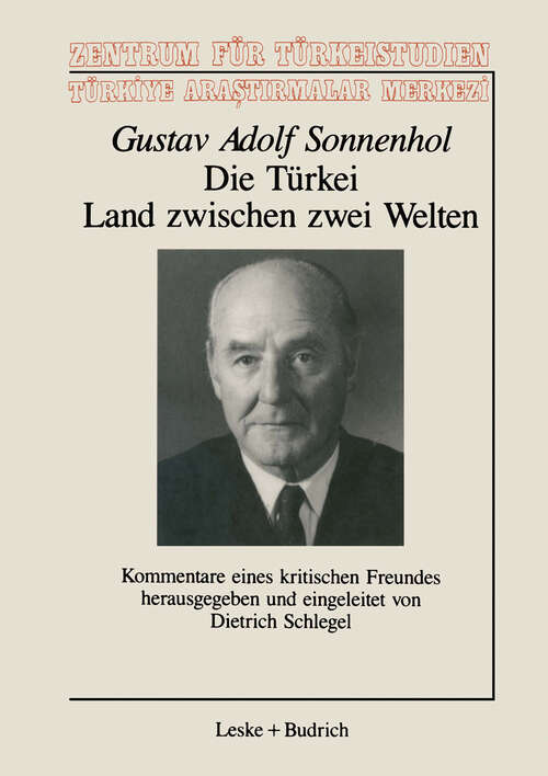 Book cover of Die Türkei — Land zwischen zwei Welten: Kommentare eines kritischen Freundes (1989) (Schriftenreihe des Zentrums für Türkeistudien #8)