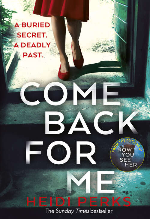 Book cover of Come Back For Me: Your next obsession from the author of Richard & Judy bestseller NOW YOU SEE HER