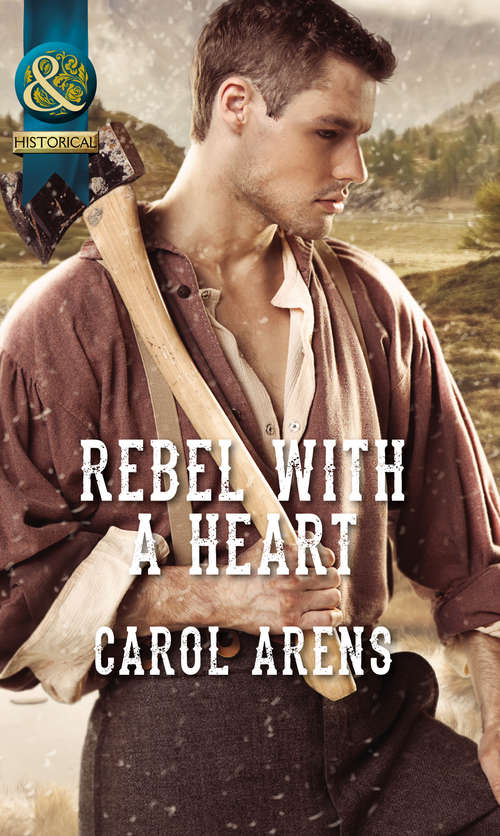 Book cover of Rebel with a Heart: Rebel With A Heart The Highlander's Dangerous Temptation The Major's Guarded Heart (ePub First edition) (Mills And Boon Historical Ser.)