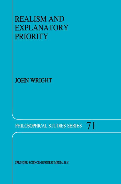 Book cover of Realism and Explanatory Priority (1997) (Philosophical Studies Series #71)