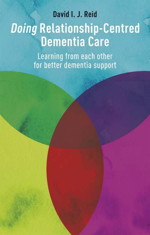 Book cover of Doing Relationship-Centred Dementia Care: Learning From Each Other for Better Dementia Support