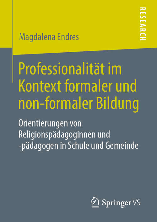 Book cover of Professionalität im Kontext formaler und non-formaler Bildung: Orientierungen von Religionspädagoginnen und -pädagogen in Schule und Gemeinde (1. Aufl. 2019)