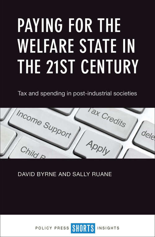 Book cover of Paying for the welfare state in the 21st century: Tax and spending in post-industrial societies