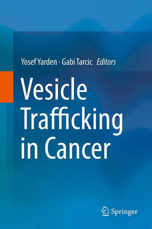 Book cover of Vesicle Trafficking in Cancer (2013)