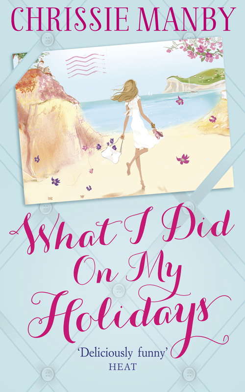 Book cover of What I Did On My Holidays: the perfect escapist read for the holiday season!