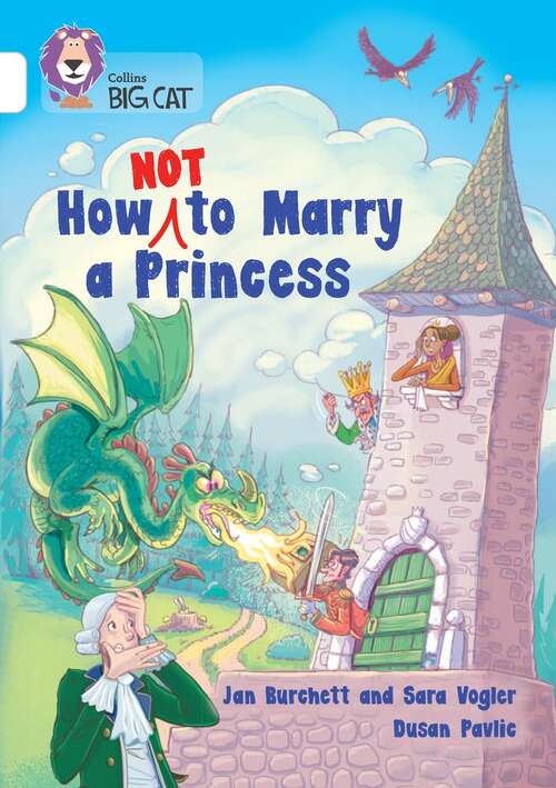 Book cover of Collins Big Cat — HOW NOT TO MARRY A PRINCESS: Band 10/White (Collins Big Cat)