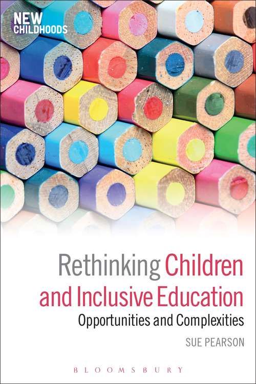 Book cover of Rethinking Children And Inclusive Education: Opportunities And Complexities (PDF)