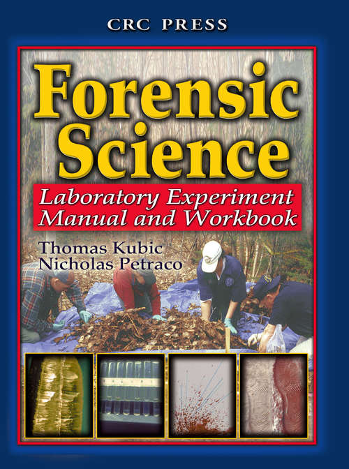 Book cover of Forensic Science: Laboratory Experiment Manual and Workbook