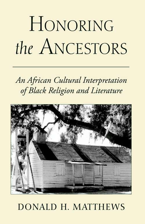 Book cover of Honoring the Ancestors: An African Cultural Interpretation of Black Religion and Literature