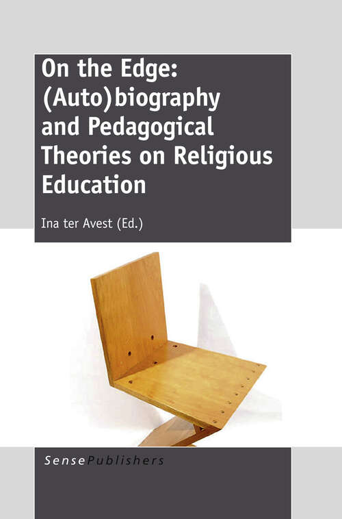 Book cover of On the Edge: (Auto)biography and  Pedagogical Theories on  Religious Education (2012)