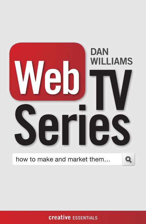 Book cover of Web TV Series: How to make and market them