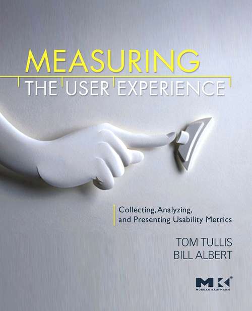 Book cover of Measuring the User Experience: Collecting, Analyzing, and Presenting Usability Metrics (Interactive Technologies)