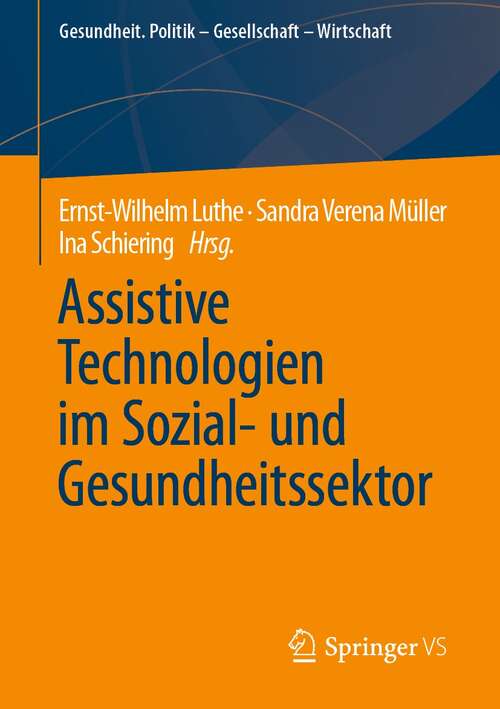 Book cover of Assistive Technologien im Sozial- und Gesundheitssektor (1. Aufl. 2022) (Gesundheit. Politik - Gesellschaft - Wirtschaft)