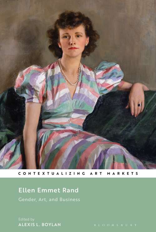 Book cover of Ellen Emmet Rand: Gender, Art, and Business (Contextualizing Art Markets)