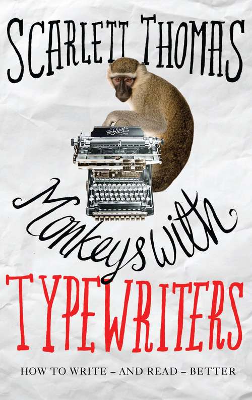 Book cover of Monkeys with Typewriters: How to Write Fiction and Unlock the Secret Power of Stories