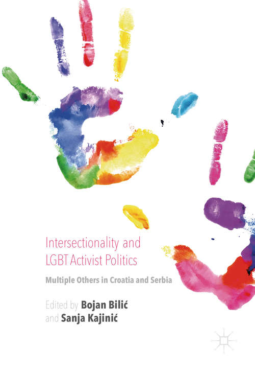 Book cover of Intersectionality and LGBT Activist Politics: Multiple Others in Croatia and Serbia (1st ed. 2016)