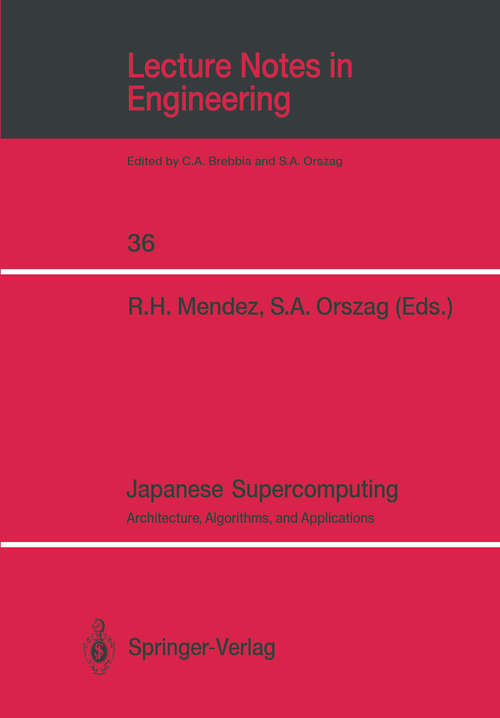 Book cover of Japanese Supercomputing: Architecture, Algorithms, and Applications (1988) (Lecture Notes in Engineering #36)