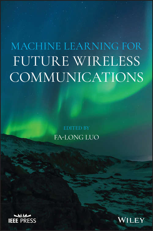 Book cover of Machine Learning for Future Wireless Communications (Wiley - IEEE)