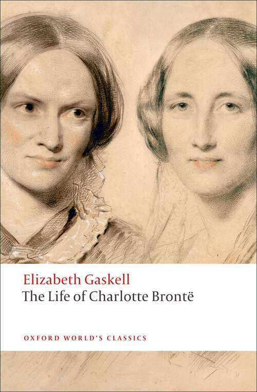 Book cover of The Life of Charlotte Bront? (Oxford World's Classics)