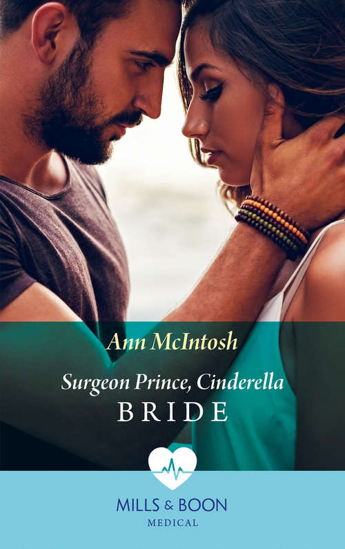 Book cover of Surgeon Prince, Cinderella Bride: Surgeon Prince, Cinderella Bride (cinderellas To Royal Brides) / Royal Doc's Secret Heir (cinderellas To Royal Brides) (ePub edition) (Cinderellas to Royal Brides #1)